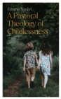 Image for Pastoral Theology of Childlessness