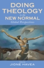 Image for Doing theology in the new normal  : global perspectives