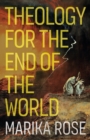 Image for Theology for the end of the world