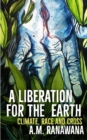Image for A Liberation for the Earth: Climate, Race and Cross
