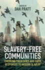 Image for Slavery-free communities  : emerging theologies and faith responses responses to modern slavery