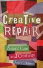 Image for Creative repair  : pastoral care and creativity