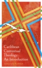 Image for Caribbean contextual theology  : an introduction