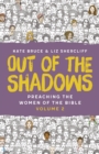 Image for Out of the shadows  : preaching the women of the BibleVolume 2