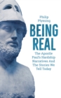 Image for Being Real: The Apostle Paul&#39;s Hardship Narratives and The Stories We Tell Today