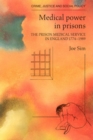 Image for Medical Power in Prisons : Prison Medical Service in England, 1774-1988