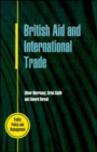Image for British Aid and International Trade : Aid Policy Making, 1978-89