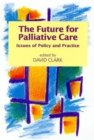Image for The Future For Palliative Care