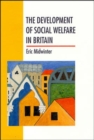 Image for The Development of Social Welfare in Britain