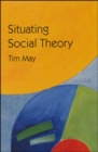 Image for Situating social theory
