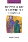 Image for The Psychology Of Growing Old