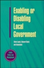 Image for Enabling or disabling local government  : choices for the future