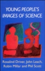 Image for YOUNG PEOPLE&#39;S IMAGES OF SCIENCE