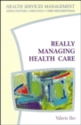 Image for Really Managing Health Care