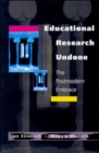 Image for Educational research undone  : the postmodern embrace