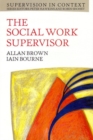 Image for The social work supervisor  : supervision in community, day care and residential settings