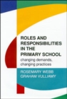Image for Roles and Responsibilities in the Primary School : Changing Demands, Changing Practices