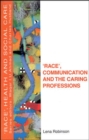 Image for Race, Communication and the Caring Professions