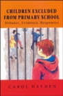 Image for Children excluded from primary school  : debates, evidence, responses