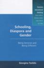Image for Schooling, diaspora and gender  : being feminist and being different