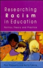 Image for Researching Racism in Education : Politics, Theory and Practice