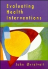 Image for Evaluating health interventions  : an introduction to evaluation of health treatments, services policies and organizational interventions