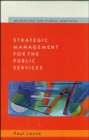 Image for Strategic management for the public services