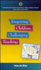 Image for Enquiring children, challenging teaching  : investigating science progress