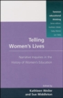 Image for Telling women&#39;s lives  : narrative inquiries in the history of women&#39;s education