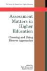 Image for Assessment matters in higher education  : choosing and using diverse approaches