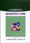 Image for A handbook of dementia care