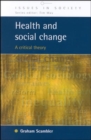 Image for Health and social change  : a critical theory