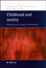 Image for Childhood and society  : growing up in an age of uncertainty