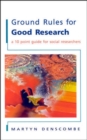 Image for Ground rules for good research  : a 10 point guide for social researchers