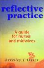 Image for Reflective practice  : a guide for nurses and midwives
