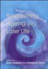 Image for Researching ageing and later life  : the practice of social gerontology
