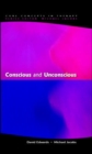 Image for Conscious and unconscious  : the latent, the disowned, the dissociated and the unknown