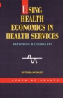 Image for Using Health Economics In Health Services