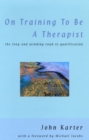 Image for On training to be a therapist  : the long and winding road to qualification