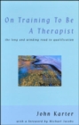 Image for On training to be a therapist  : the long and winding road to qualification