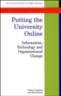 Image for Putting the university online  : information, technology and organizational change