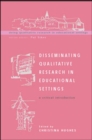 Image for Disseminating Qualitative Research in Educational Settings