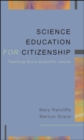 Image for Science education for citizenship  : teaching socio-scientific issues