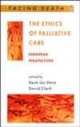 Image for The ethics of palliative care  : European perspectives