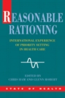 Image for Reasonable rationing  : international experience of priority setting in health care