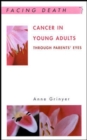 Image for Young adults and cancer  : the effect on parents and families