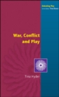 Image for War, conflict and play