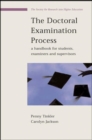 Image for The Doctoral Examination Process: A Handbook for Students, Examiners and Supervisors