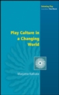 Image for Play Culture in a Changing World