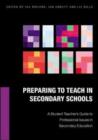 Image for Preparing to teach in secondary schools  : a student teacher&#39;s guide to professional issues in secondary education